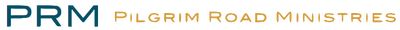 P i l g r i m &nbsp; R o a d &nbsp; M i n i s t r i e s